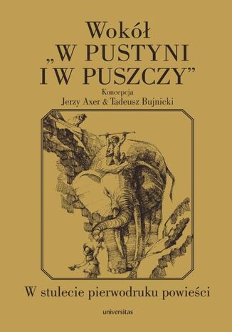 Wok 'W pustyni i w puszczy'. W stulecie pierwodruku powieci Jerzy Axer, Tadeusz Bujnicki - okadka ebooka
