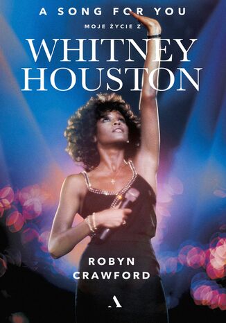 A song for you Moje życie z Whitney Houston  Robyn Crawford - okładka ebooka