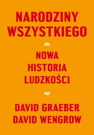 Narodziny wszystkiego. Nowa historia ludzkości David Graeber, David Wengrow - okładka audiobooks CD