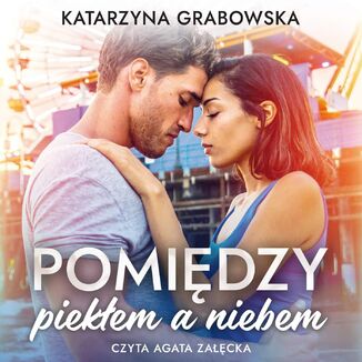 Pomidzy piekem a niebem Katarzyna Grabowska - okadka audiobooka MP3