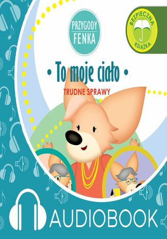 Przygody Fenka. To moje ciało