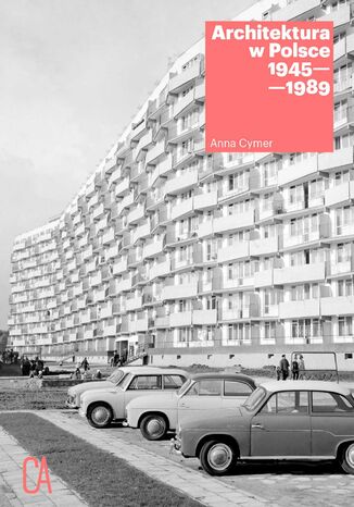 Architektura w Polsce 1945-1989 Anna Cymer - okadka ebooka