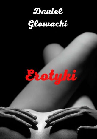 Erotyki Daniel Gowacki - okadka ebooka