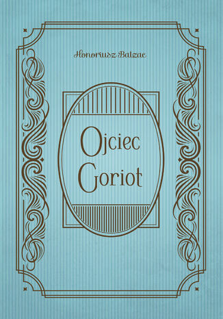 Ojciec Goriot Honoriusz Balzac - okadka ebooka