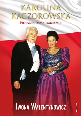 Prezydentowa Karolina Kaczorowska Stanisławów Sybir Afryka Londyn Iwona Walentynowicz - okładka audiobooks CD