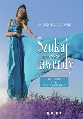 Szukaj mnie w�r�d lawendy. Zofia. Tom II Agnieszka Lingas-�oniewska - ok�adka ksi��ki