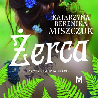 Żerca Katarzyna Berenika Miszczuk - okładka audiobooka MP3