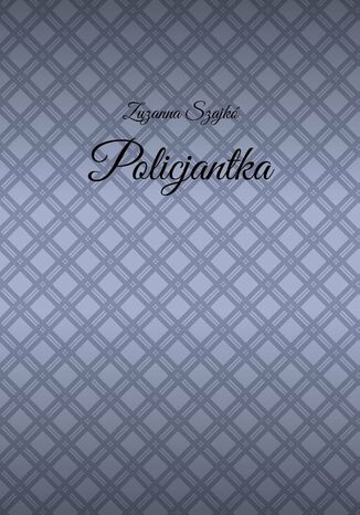 Policjantka Zuzanna Szajk - okadka audiobooka MP3