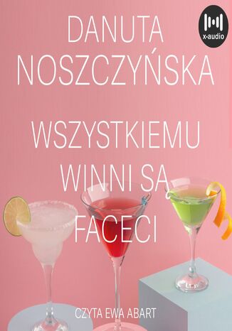 Wszystkiemu winni są faceci Danuta Noszczyńska - okładka audiobooks CD