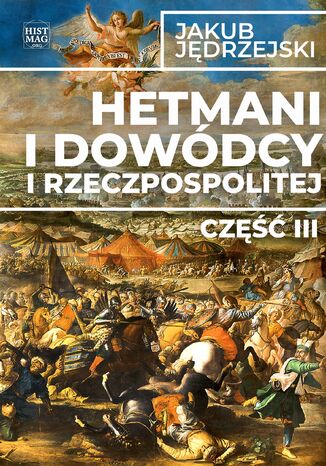 Hetmani i dowódcy I Rzeczpospolitej. Część III Jakub Jędrzejski - okładka audiobooks CD