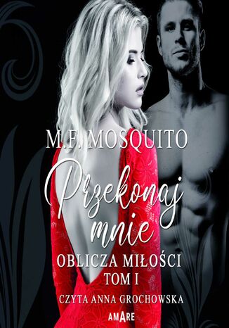 Oblicza miłości (#1). Przekonaj mnie. Tom I