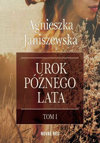 Urok późnego lata. Tom I