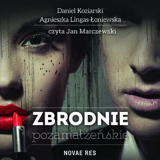 Zbrodnie pozamałżeńskie Daniel Koziarski, Agnieszka Lingas-Łoniewska - okładka audiobooka MP3