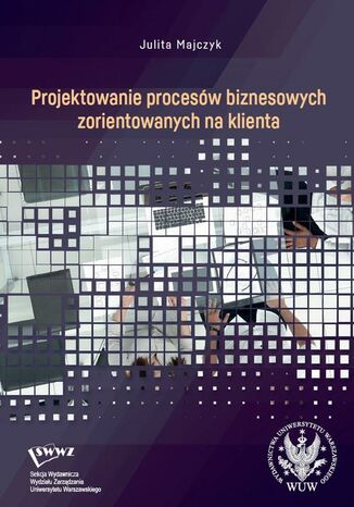 Projektowanie procesów biznesowych zorientowanych na klienta