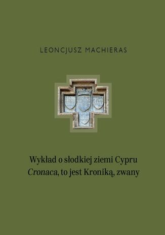 Wykład o słodkiej ziemi Cypru ,,Cronaca", to jest Kroniką, zwany