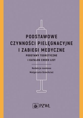 Podstawowe czynności pielęgnacyjne i zabiegi medyczne Małgorzata Dziechciaż - okładka audiobooks CD