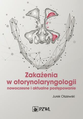 Zakażenia w otorynolaryngologii Jurek Olszewski - okładka ebooka