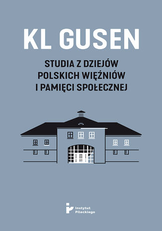 KL Gusen. Studia z dziejów polskich więźniów i pamięci społecznej red. Wanda Jarząbek - okładka audiobooka MP3