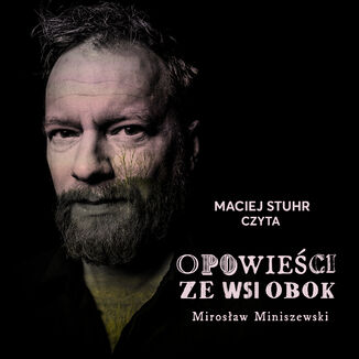 Opowieści ze wsi obok Mirosław Miniszewski - okładka audiobooka MP3