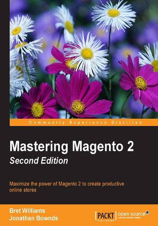 Okładka:Mastering Magento 2. Maximize the power of Magento 2 to create productive online stores - Second Edition 