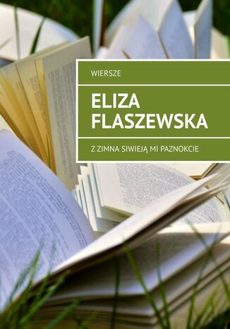 Zzimna siwiej mi paznokcie Eliza Flaszewska - okadka ebooka