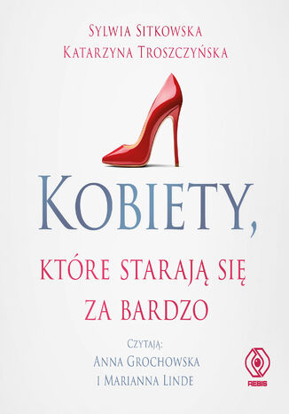 Kobiety, które starają się za bardzo Sylwia Sitkowska, Katarzyna Troszczyńska - okładka audiobooks CD