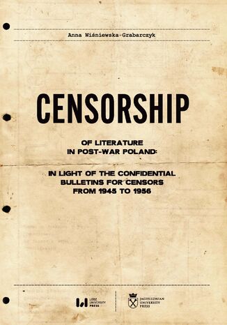 Censorship of Literature in Post-War Poland: In Light of the Confidential Bulletins for Censors from 1945 to 1956 Anna Winiewska-Grabarczyk - okadka ebooka