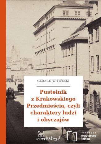 Pustelnik z Krakowskiego Przedmiecia, czyli charaktery ludzi i obyczajw Gerard Witowski - okadka audiobooks CD