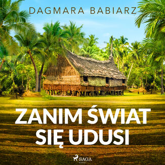Zanim świat się udusi Dagmara Babiarz - okładka audiobooka MP3