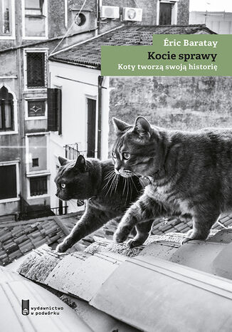 Kocie sprawy. Koty tworzą swoją historię Eric Baratay - okładka audiobooka MP3