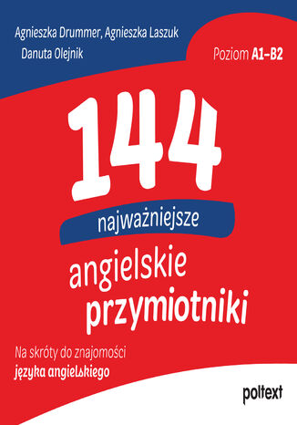 144 najważniejsze angielskie przymiotniki Agnieszka Drummer, Agnieszka Laszuk, Danuta Olejnik - okładka audiobooks CD