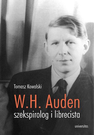 Wystan Hugh Auden - szekspirolog i librecista Tomasz Kowalski - okładka ebooka