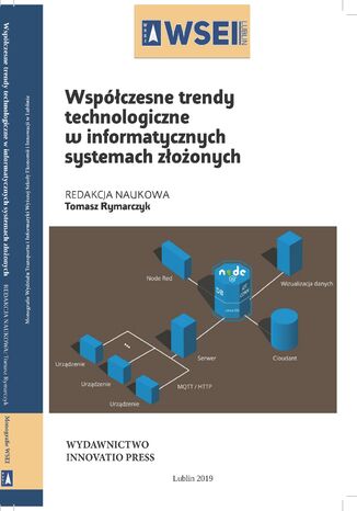 Współczesne trendy technologiczne w informatycznych systemach złożonych Tomasz Rymarczyk - okładka książki