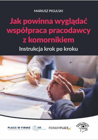  Jak powinna wyglądać współpraca pracodawcy z komornikiem - instrukcja krok po kroku Mariusz Pigulski - okładka ebooka