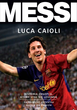 Messi. Historia chłopca, który stał się legendą