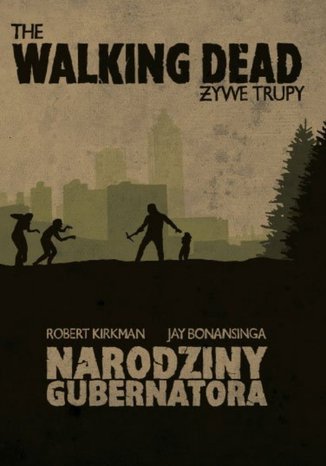 The Walking Dead. ywe Trupy. Narodziny Gubernatora Robert Kirkman, Jay Bonansinga - okadka audiobooka MP3