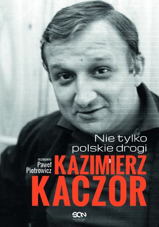 Kazimierz Kaczor. Nie tylko polskie drogi