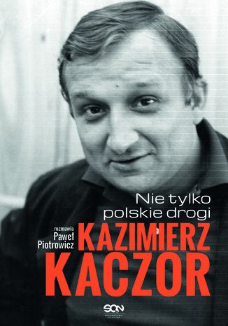 Kazimierz Kaczor. Nie tylko polskie drogi Pawe Piotrowicz - okadka audiobooka MP3