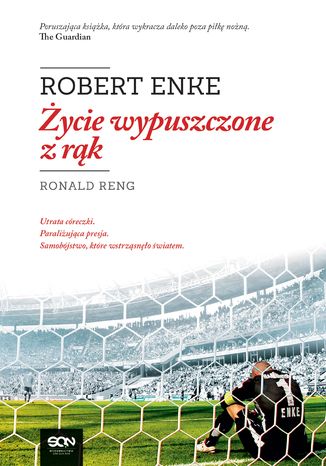 Robert Enke. ycie wypuszczone z rk Ronald Reng - okadka ebooka