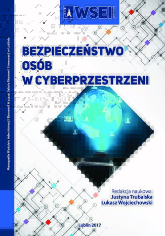 Bezpieczeństwo osób w cyberprzestrzeni Justyna Trubalska, Łukasz Wojciechowski - okładka ebooka