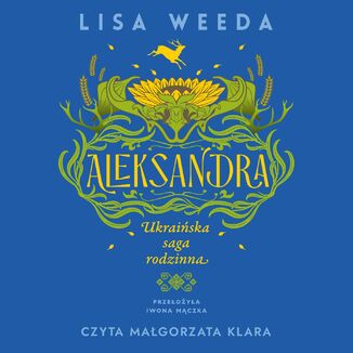 Aleksandra. Ukraińska saga rodzinna Lisa Weeda - okładka audiobooka MP3