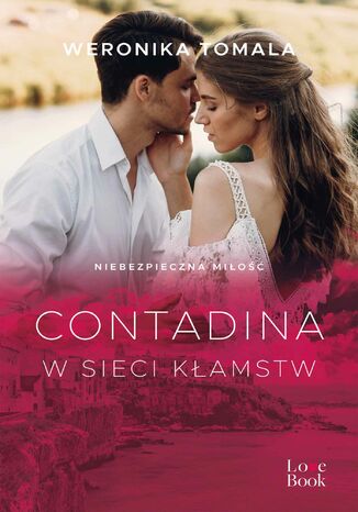 Contadina. W sieci kłamstw. Niebezpieczna miłość. Tom 1