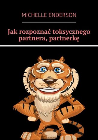 Jak rozpoznać toksycznego partnera, partnerkę