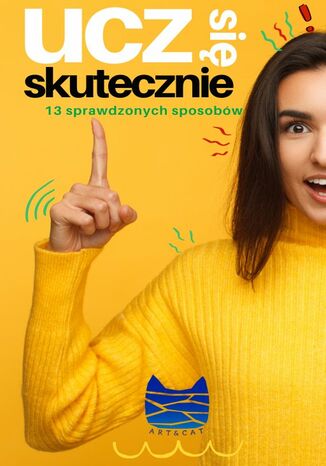 Ucz się skutecznie. 13 sprawdzonych sposobów