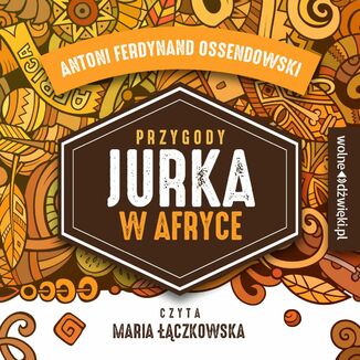 Przygody Jurka w Afryce Antoni Ferdynand Ossendowski - okadka audiobooka MP3