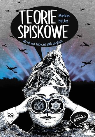 Teorie spiskowe. Nic nie jest takie, na jakie wygląda