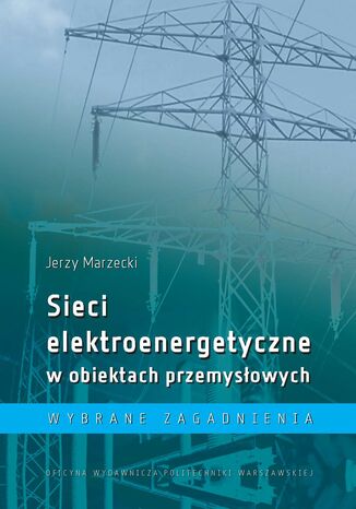 Sieci elektroenergetyczne w obiektach przemysłowych. Wybrane zagadnienia Jerzy Marzecki - okładka audiobooks CD