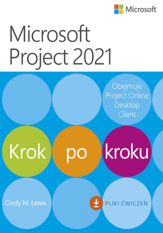 Microsoft Project 2021 Krok po kroku Cindy M. Lewis  - okładka książki