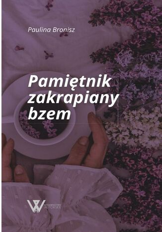 Pamiętnik zakrapiany bzem Paulina Bronisz - okładka ebooka