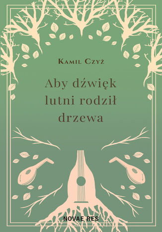 Aby dźwięk lutni rodził drzewa Kamil Czyż - okładka audiobooka MP3